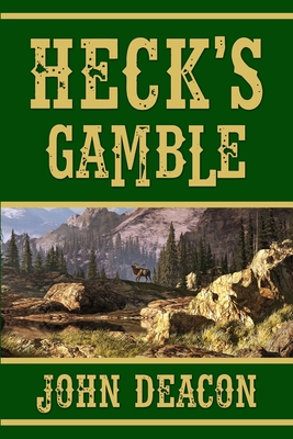 Heck's Gamble: Heck and Hope, Book 4 - John Deacon