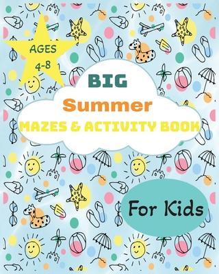 Big Summer Mazes & Activity Book: For Kids 4-8 - Christine Butt
