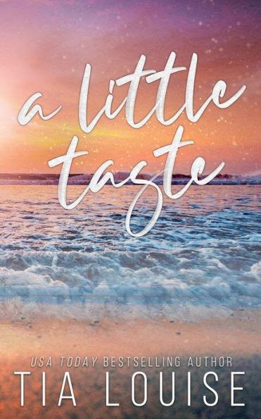 A Little Taste: A small-town, single-dad romance. - Tia Louise
