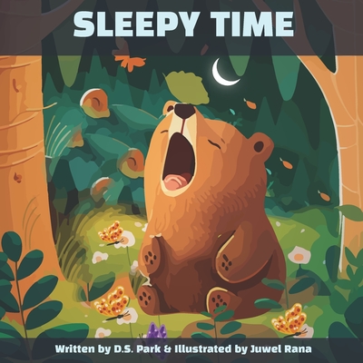 Sleepy Time Nighty-Night: A calming bedtime rhyming book for toddlers - D. S. Park