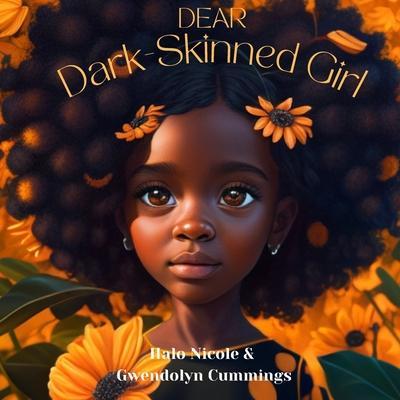 Dear Dark-Skinned Girl - Halo Nicole Cummings
