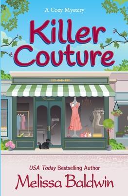 Killer Couture: A Small-Town Cozy Mystery - Melissa Baldwin