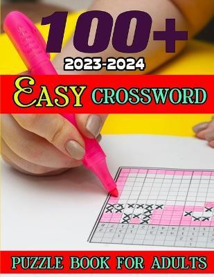 100+ Easy Crossword Puzzle Book For Adults: Easy Crossword Puzzle - Jon W. Alex