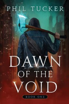 Coperta cărții 'Dawn of the Void Book 1: A LitRPG Apocalypse Series - Phil Tucker'