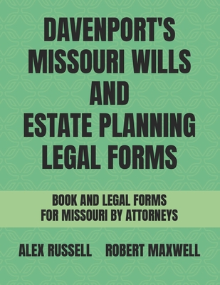 Davenport's Missouri Wills And Estate Planning Legal Forms - Robert Maxwell
