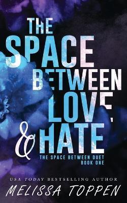 Coperta cărții 'The Space Between Love & Hate - Melissa Toppen'