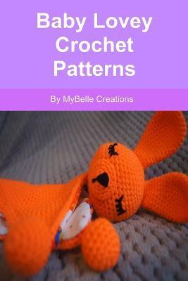 Baby Lovey Crochet Patterns - Mybelle Creations