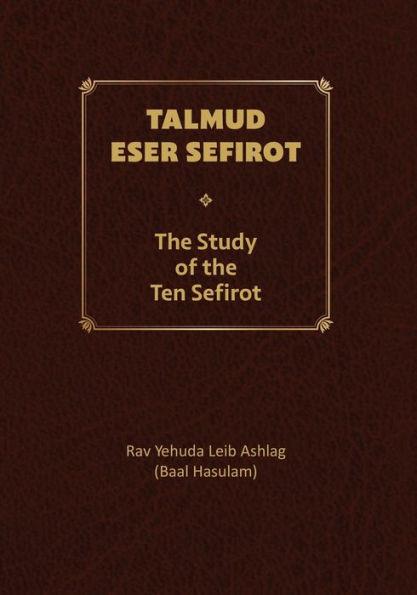 Talmud Eser Sefirot - Volume One: The Study of the Ten Sefirot - Isaac (ari) Luria Arizal