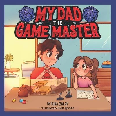 My Dad the Game Master - Diana Resendiz