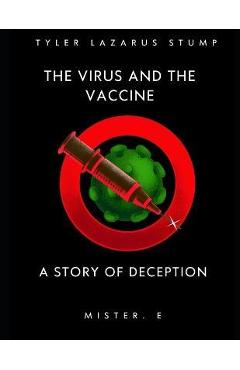 Poza produsului The virus and the vaccine: a story of deception - Tyler Lazarus Stump