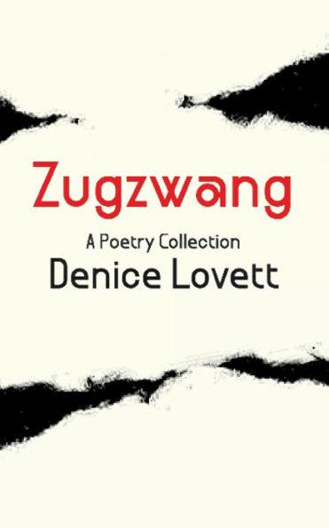 Zugzwang: A Poetry Collection - Denice Lovett