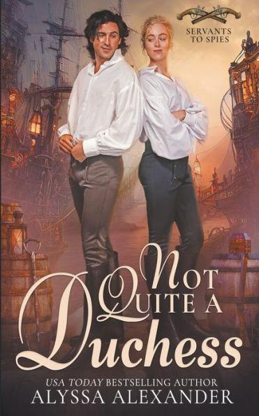 Not Quite A Duchess - Alyssa Alexander