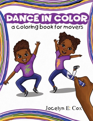 Dance in Color: A Coloring Book for Movers - Jocelyn E. Cox