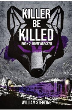 Coperta cărții 'Killer Be Killed: Homewrecker - William Sterling'