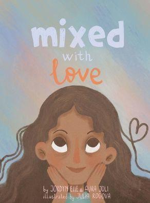Mixed with Love - Jordyn Elle Smith