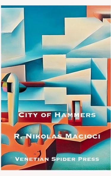 City of Hammers - R. Nikolas Macioci