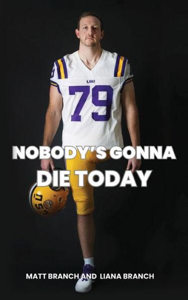 Nobody's Gonna Die Today - Matt Branch