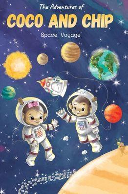 The Adventures of Coco and Chip: Space Voyage - Trevor John Yochum