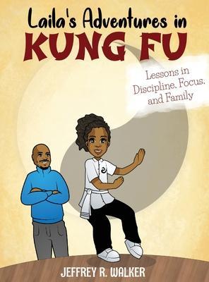 Laila's Adventures in Kung Fu - Jeffrey R. Walker