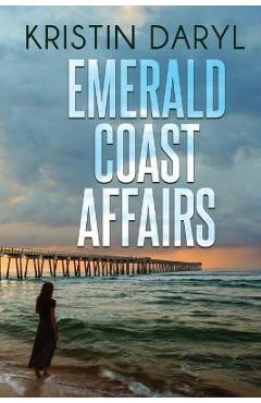Coperta cărții 'Emerald Coast Affairs - Kristin Mcguff'
