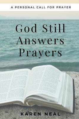 God Still Answers Prayers - Karen Neal