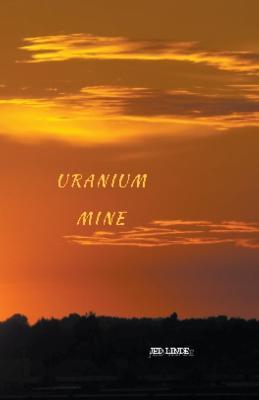 Uranium Mine - Jed Linde