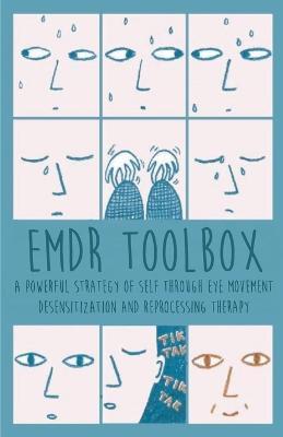 Emdr Toolbox A Powerful StrategyOf Self Through Eye Movement Desensitization and Reprocessing Therapy - Brittany Forrester
