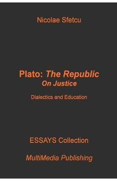 Coperta cărții 'Plato, The Republic: On Justice: Dialectics and Education - Nicolae Sfetcu'