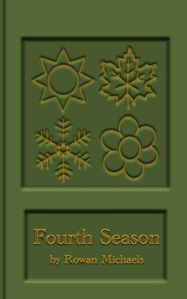 Fourth Season: A Year of Poems - Rowan Michaels