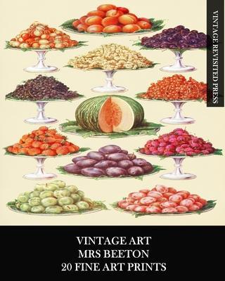 Vintage Art: Mrs Beeton: 20 Fine Art Prints: Victorian Era Ephemera for Framing, Kitchen Wall Art and Collages - Vintage Revisited Press