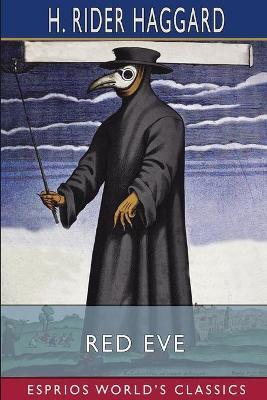 Red Eve (Esprios Classics) - H. Rider Haggard