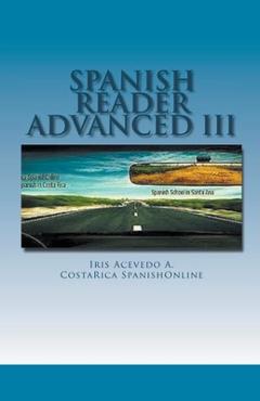 Coperta cărții 'Spanish Reader for Advanced Students III - Iris Acevedo A'