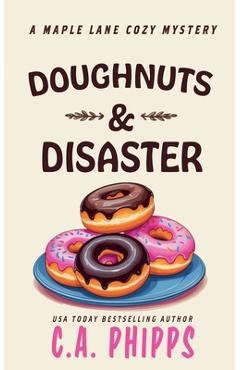 Coperta cărții 'Doughnuts and Disaster - C. A. Phipps'