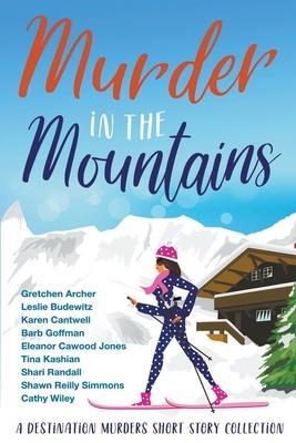 Murder in the Mountains - Karen Cantwell