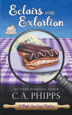 Coperta cărții 'Eclairs and Extortion - C. A. Phipps'