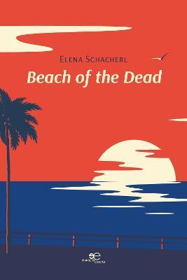 Beach of the Dead - Elena Schacherl