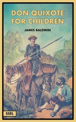 Don Quixote for Children (Illustrated): Easy to Read Layout - James Baldwin