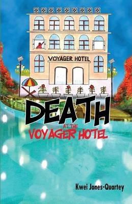 Death at the Voyager Hotel - Kwei Quartey