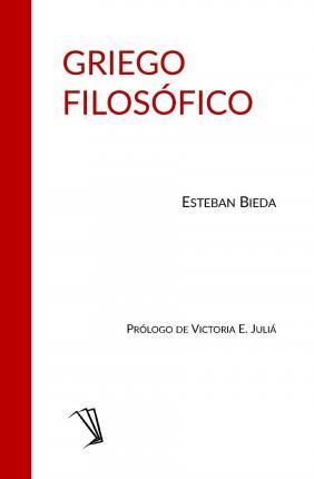 Coperta cărții 'Griego Filosófico - Esteban Bieda'