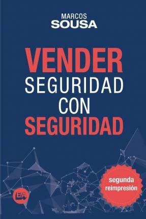 Vender Seguridad con Seguridad: Un libro de ventas con muchas técnicas y abordajes propio del segmento de seguridad (Spanish Edition) - Marcos Sousa