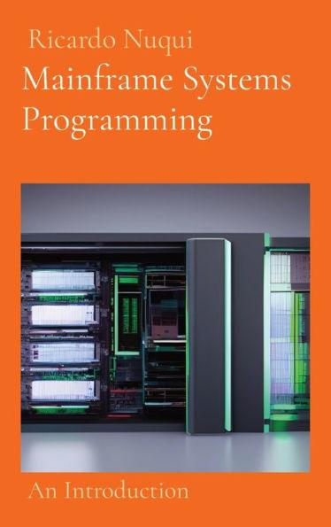 Mainframe Systems Programming: An Introduction - Ricardo Nuqui
