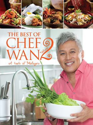 The Best of Chef WAN: A Taste of Malaysia - Chef Wan