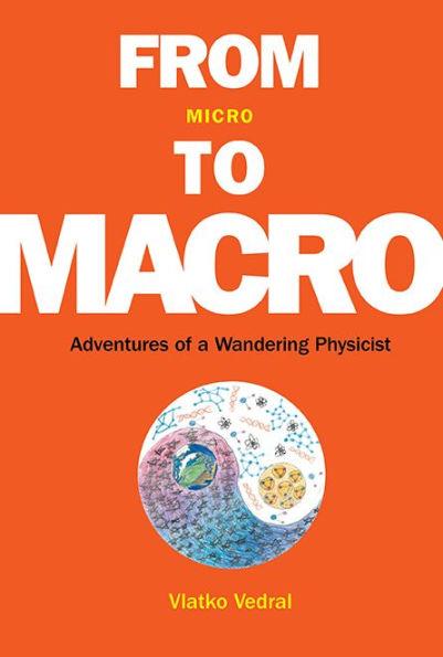 From Micro to Macro: Adventures of a Wandering Physicist - Vlatko Vedral
