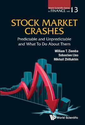 Stock Market Crashes: Predictable and Unpredictable and What to Do about Them - William T. Ziemba