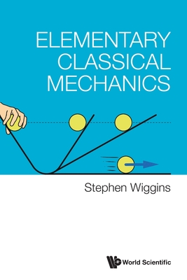 Elementary Classical Mechanics - Stephen Wiggins
