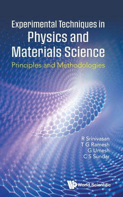 Experimental Techniques in Physics and Materials Sciences: Principles and Methodologies - R. Srinivasan
