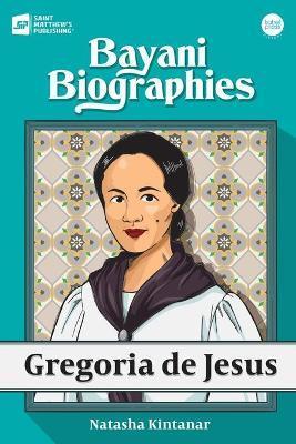 Bayani Biographies: Gregoria De Jesus - Natasha Kintanar