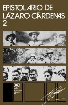 Coperta cărții 'Epistolario de Lázaro Cárdenas 2 - Siglo Veintiuno Editores'