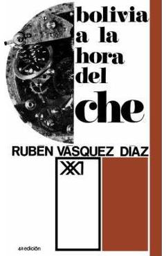 Coperta cărții 'Bolivia a la Hora del Che - Ruben Vasquez Diaz'