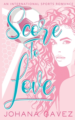 Score to Love - Johana Gavez
